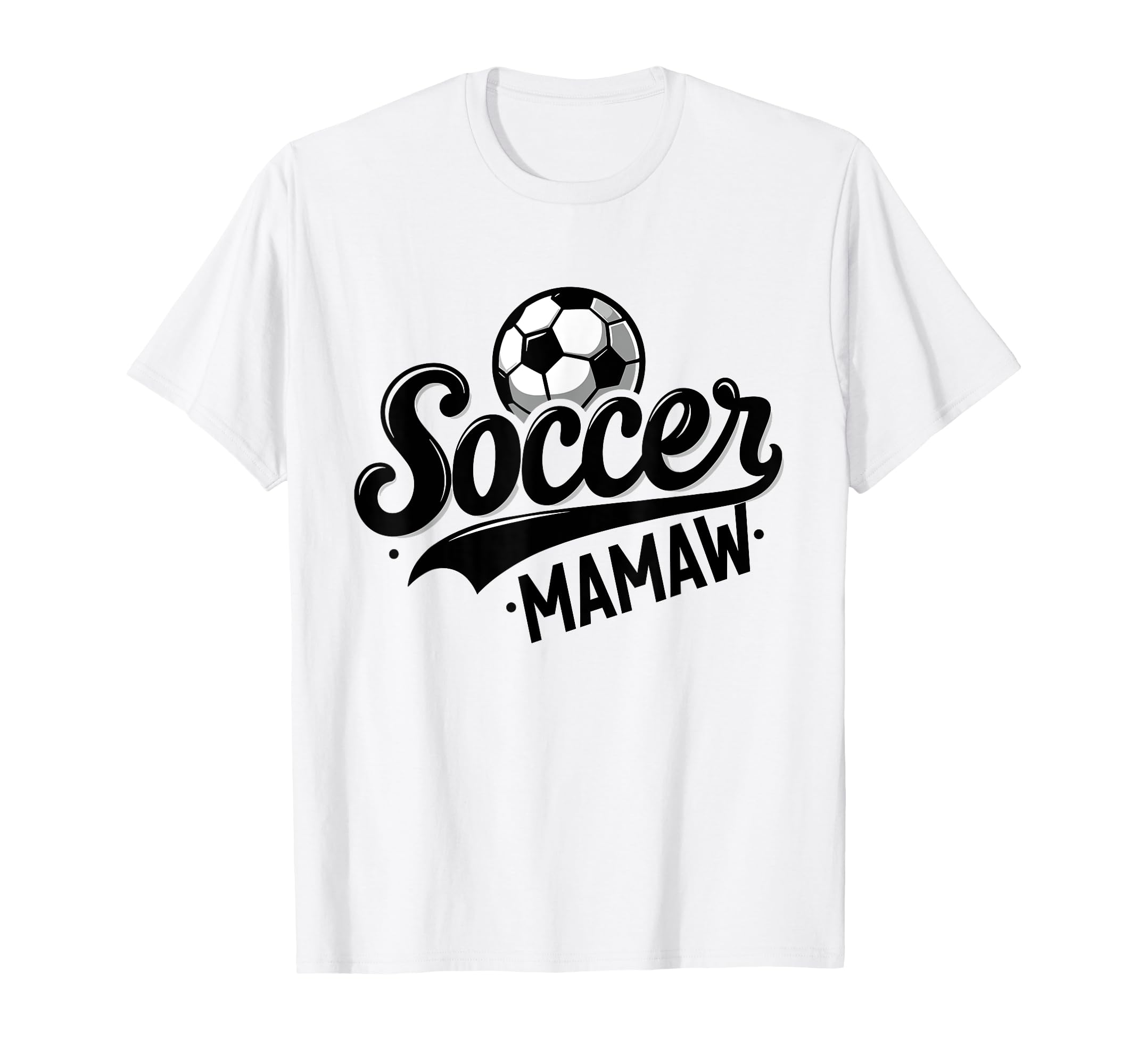Soccer Mamaw Funny Ball Mamaw T-Shirt - Streetwear Style Men Women - T-Shirt, Sweatshirt, Hoodie