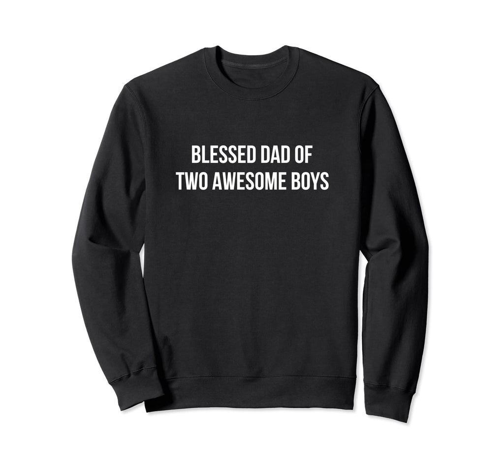 Blessed Dad Two Awesome Sweatshirt - Custom Art Print Unisex - T-Shirt, Sweatshirt, Hoodie