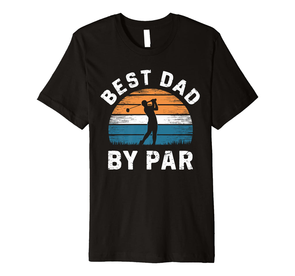 Fathers Day Golf Lover Best Dad T-Shirt - Fun Novelty Design for Adults - T-Shirt, Sweatshirt, Hoodie