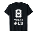 8 Years Old Soccer Birthday 8Th Birthday T-Shirt - Trendy Graphic Unisex - T-Shirt, Sweatshirt, Hoodie