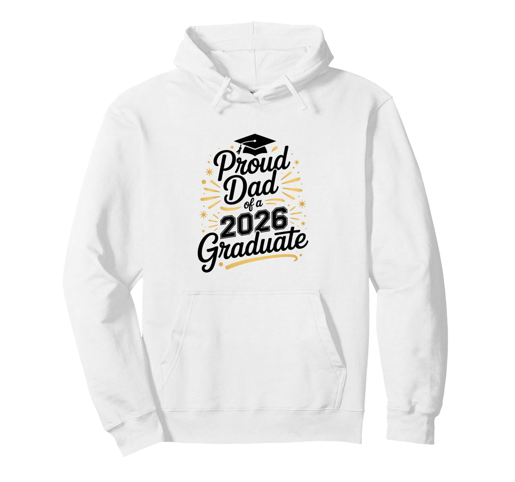 Funny Proud Dad 2026 Graduate Hoodie - Graphic Print for Adults - T-Shirt, Sweatshirt, Hoodie