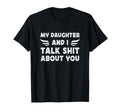 My Daughter And I Talk Sht About You T-Shirt - Graphic Print for Adults - T-Shirt, Sweatshirt, Hoodie