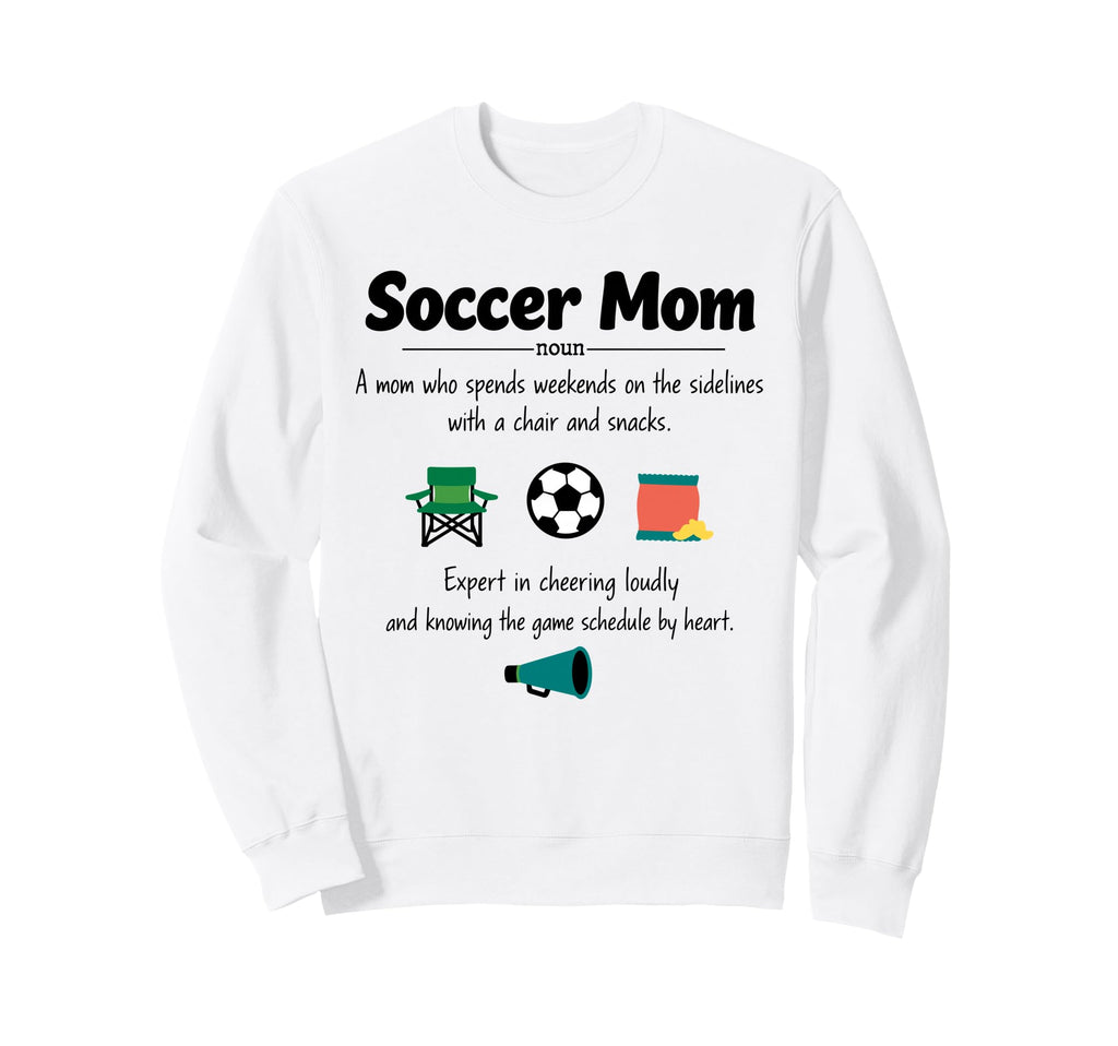 Soccer Mom Definition Gifts Mothers Sweatshirt - Unique Graphic for Adults - T-Shirt, Sweatshirt, Hoodie