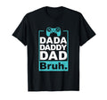 Dada Daddy Dad Bruh Fathers Day Hoodie - Casual Everyday Wear Men Women - T-Shirt, Sweatshirt, Hoodie