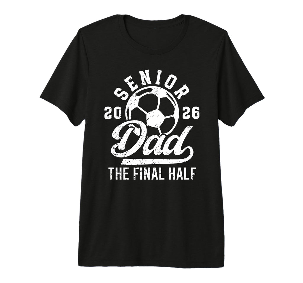 Mens Soccer Senior Dad 2026 Proud Soccer T-Shirt - Trendy Graphic Unisex - T-Shirt, Sweatshirt, Hoodie