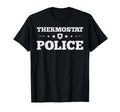 Thermostat Police Funny Fathers Day T-Shirt - Trendy Graphic for Adults - T-Shirt, Sweatshirt, Hoodie