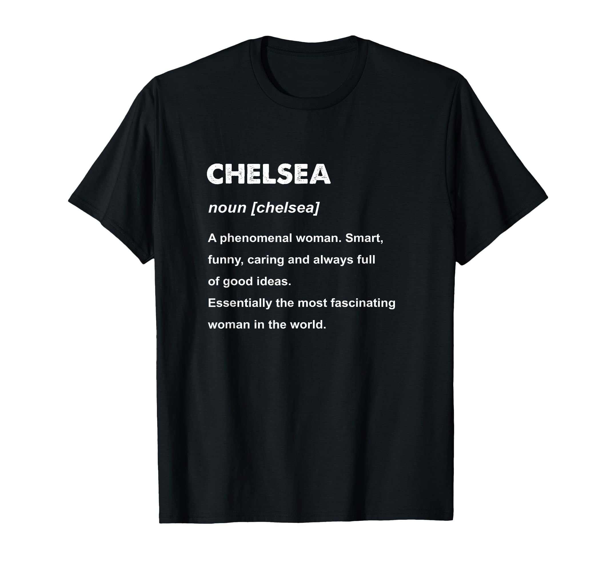 Chelsea Name Shirts Gifts T-Shirt - Minimalist Print for Adults - T-Shirt, Sweatshirt, Hoodie