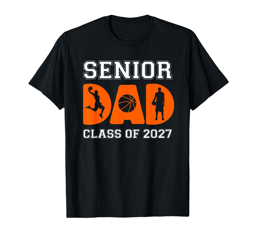 Basketball Senior Dad Class 2027 T-Shirt - Trendy Graphic Unisex - T-Shirt, Sweatshirt, Hoodie