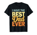 I Have Best Dad Ever Fathers Day Hoodie - Novelty Apparel for Adults - T-Shirt, Sweatshirt, Hoodie