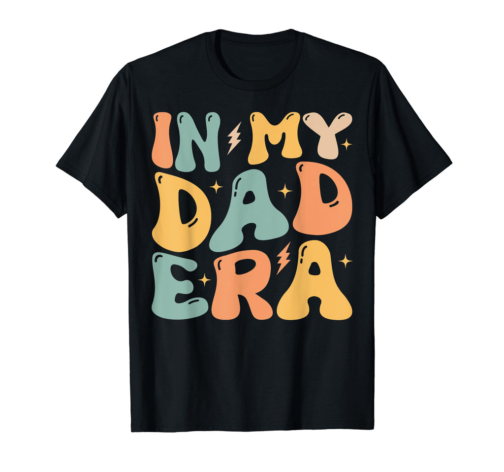 Groovy My Dad Era Funny Dad Fathers Day T-Shirt - Fun Novelty Design Unisex - T-Shirt, Sweatshirt, Hoodie
