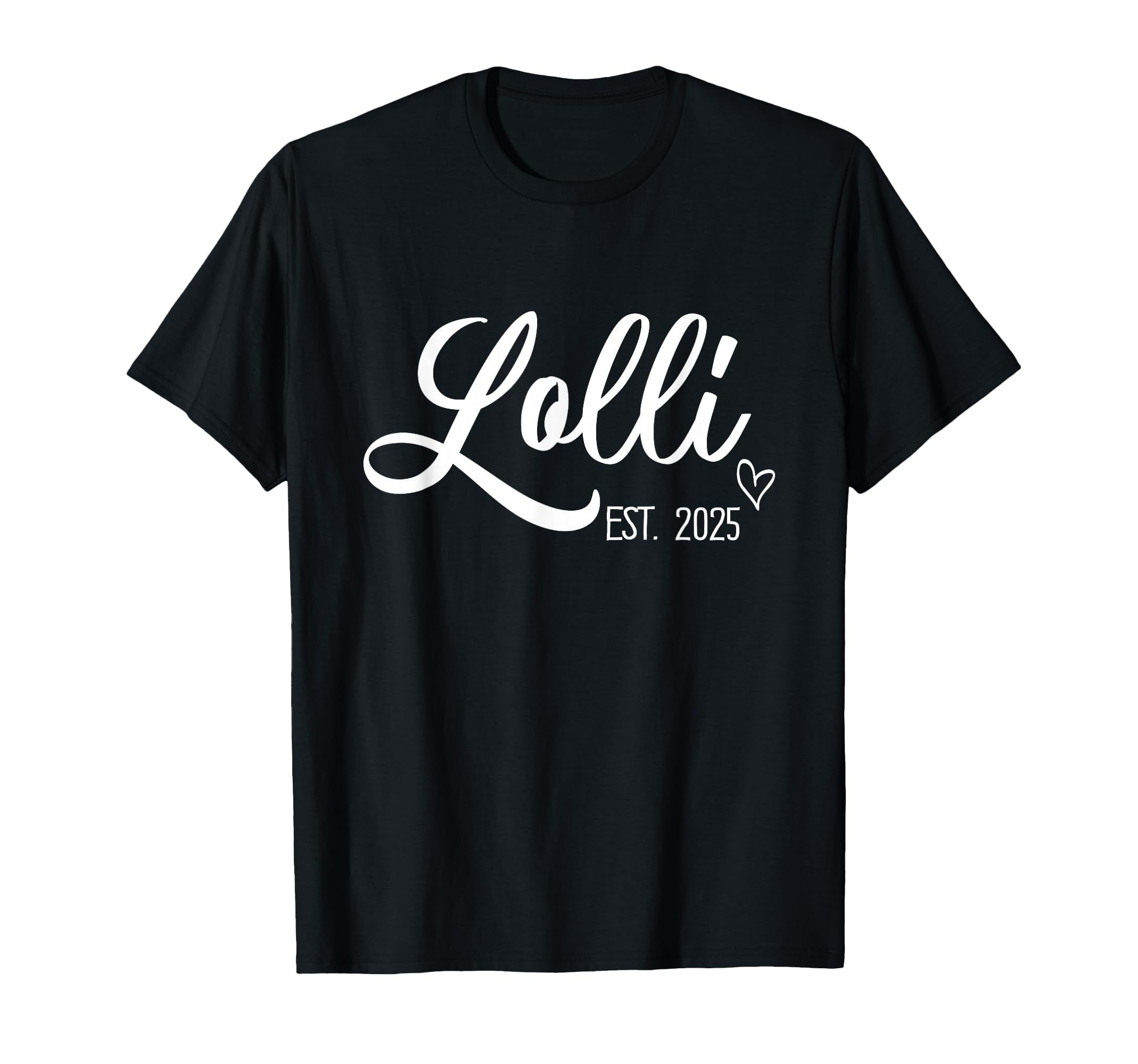 Grandma Shop Lolli Grandma Est 2025 Trendy T-Shirt - Graphic Print Unisex - T-Shirt, Sweatshirt, Hoodie