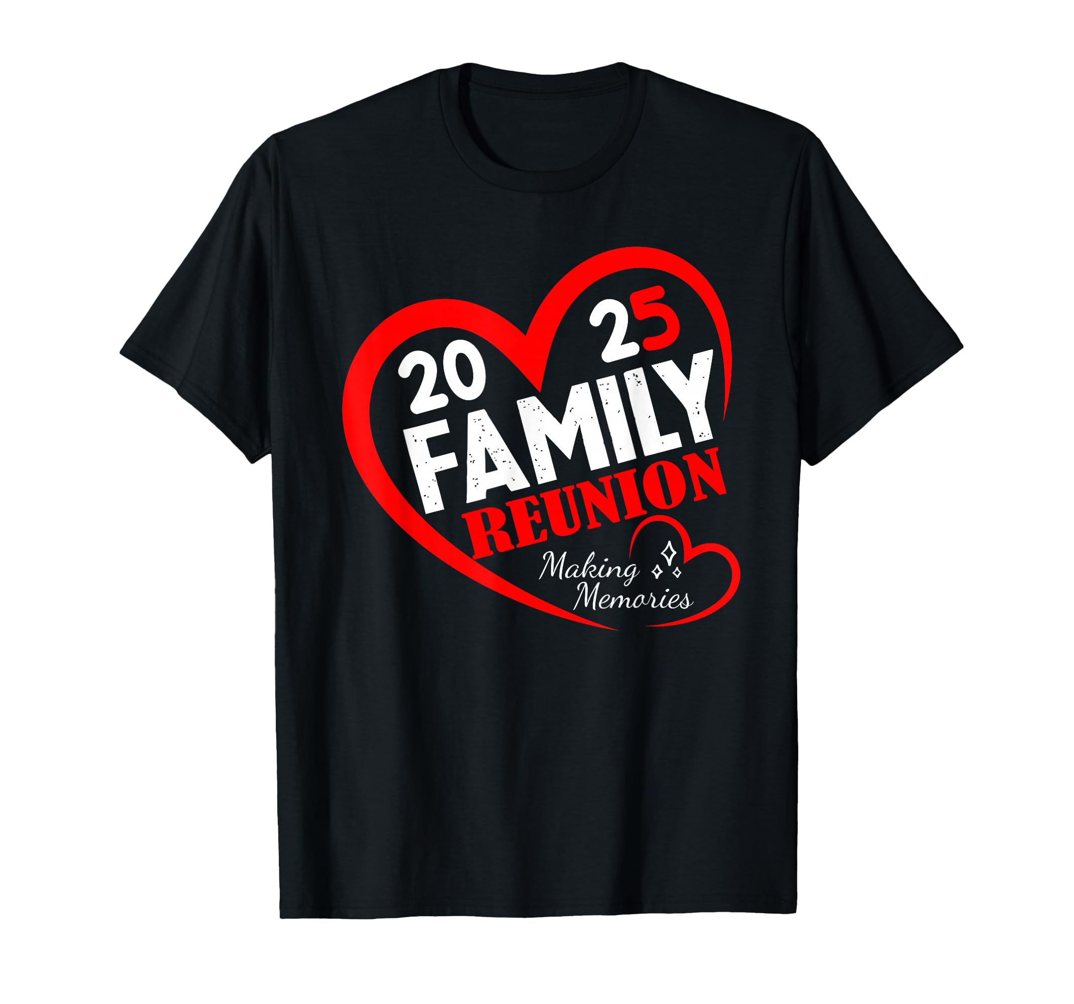 Family Reunion 2025 Funny Family Making T-Shirt - Unique Graphic Unisex - T-Shirt, Sweatshirt, Hoodie