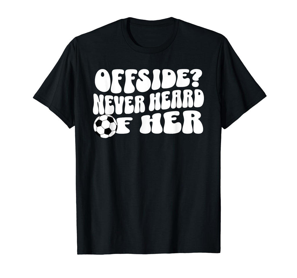Goalgetter Soccer Mom Offside Never T-Shirt - Graphic Print Men Women - T-Shirt, Sweatshirt, Hoodie
