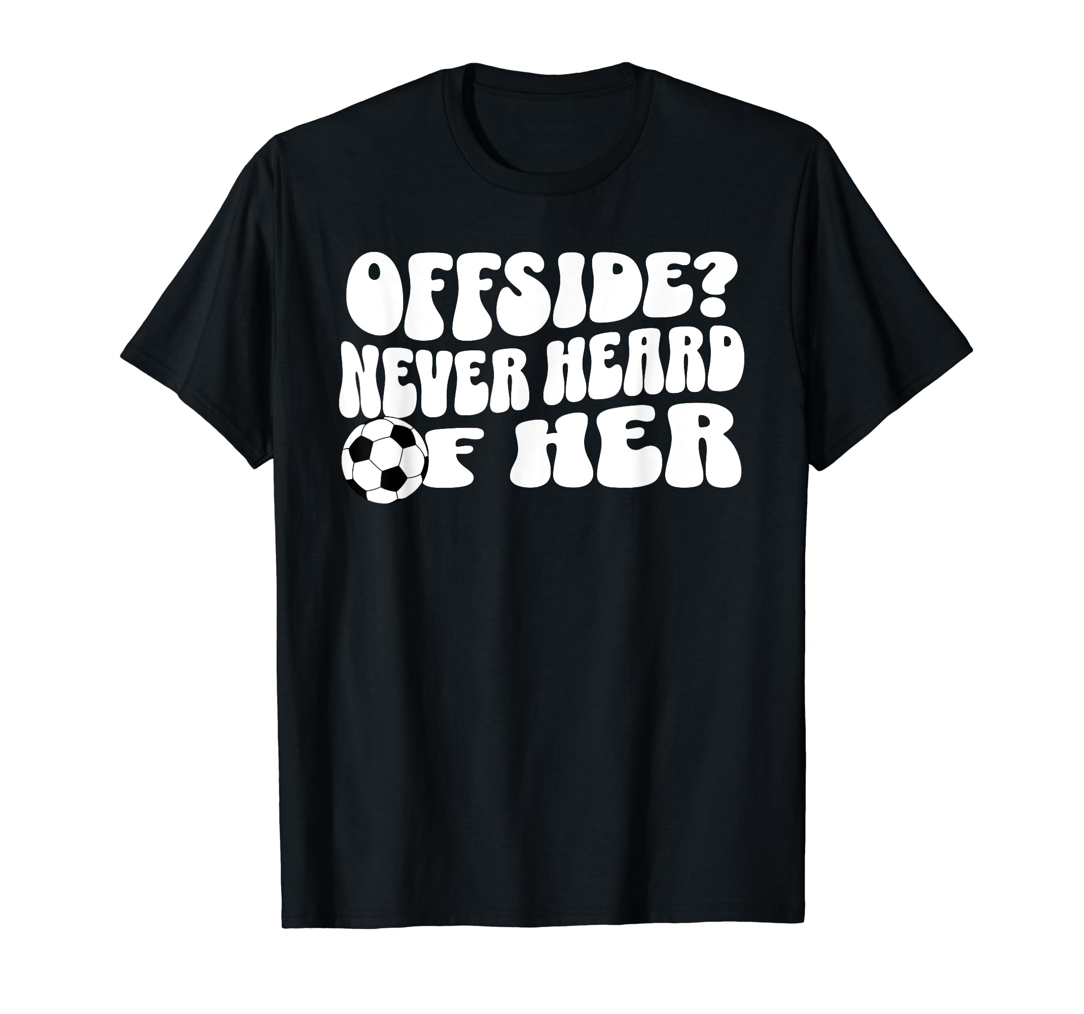 Goalgetter Soccer Mom Offside Never T-Shirt - Graphic Print Men Women - T-Shirt, Sweatshirt, Hoodie
