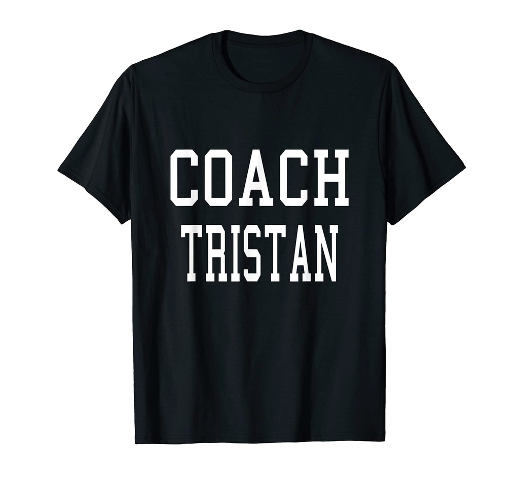 Coach Tristan Custom Football T-Shirt - Fun Novelty Design Men Women - T-Shirt, Sweatshirt, Hoodie
