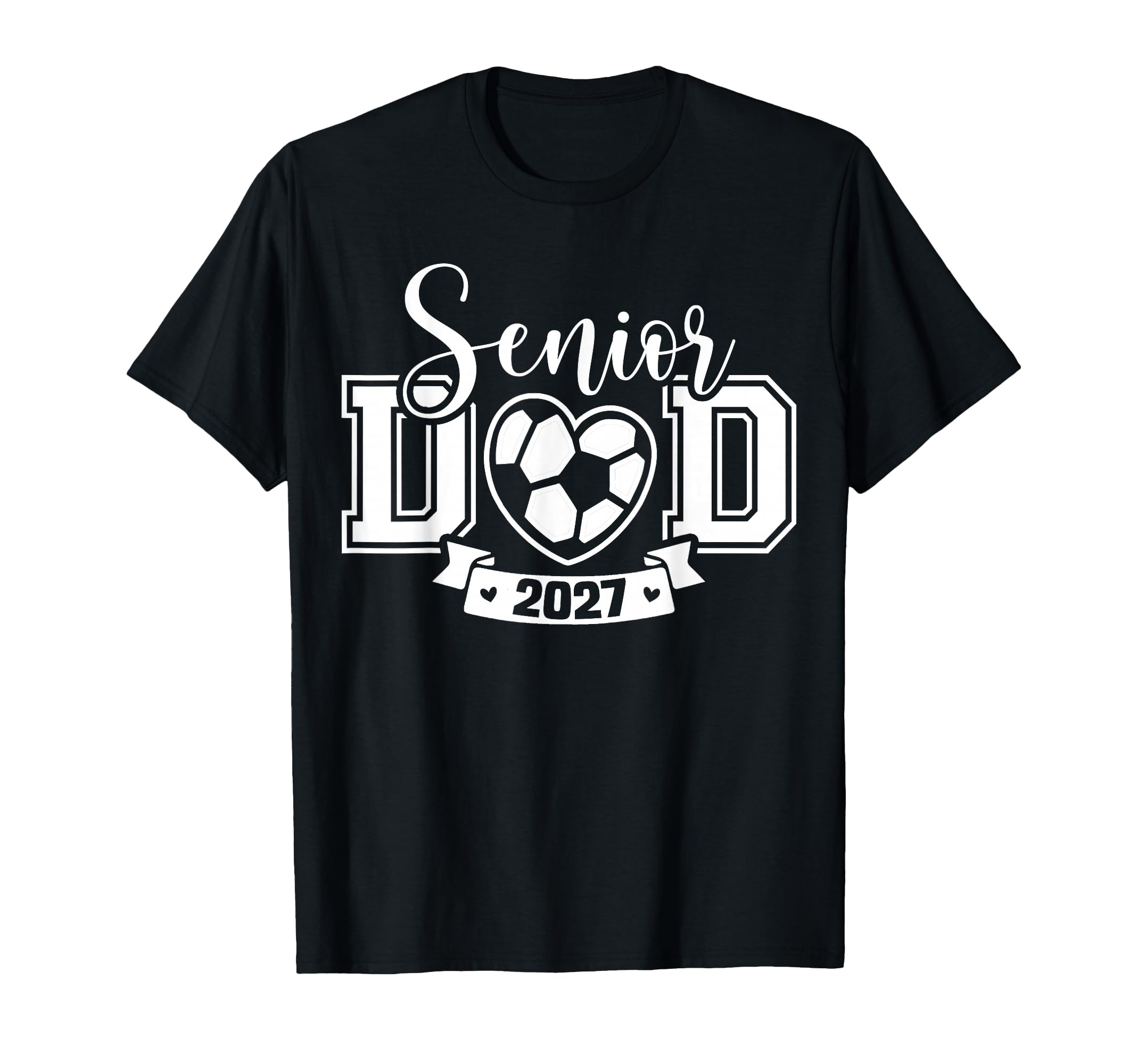 Senior Soccer Dad Class 2027 T-Shirt - Fun Novelty Design for Adults - T-Shirt, Sweatshirt, Hoodie