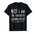 No I Am Favorite Grandchild T-Shirt - Custom Art Print Men Women - T-Shirt, Sweatshirt, Hoodie