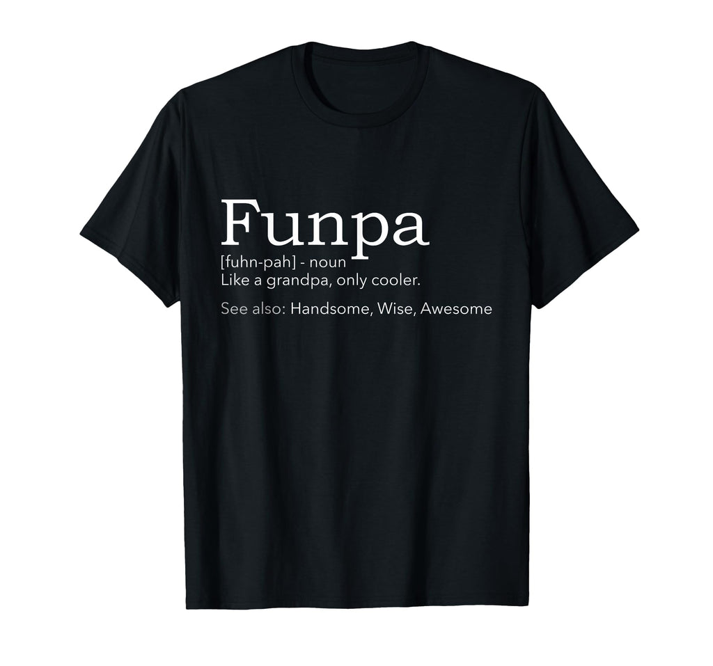 Funpa Grandpa T-Shirt - Novelty Apparel Unisex - T-Shirt, Sweatshirt, Hoodie