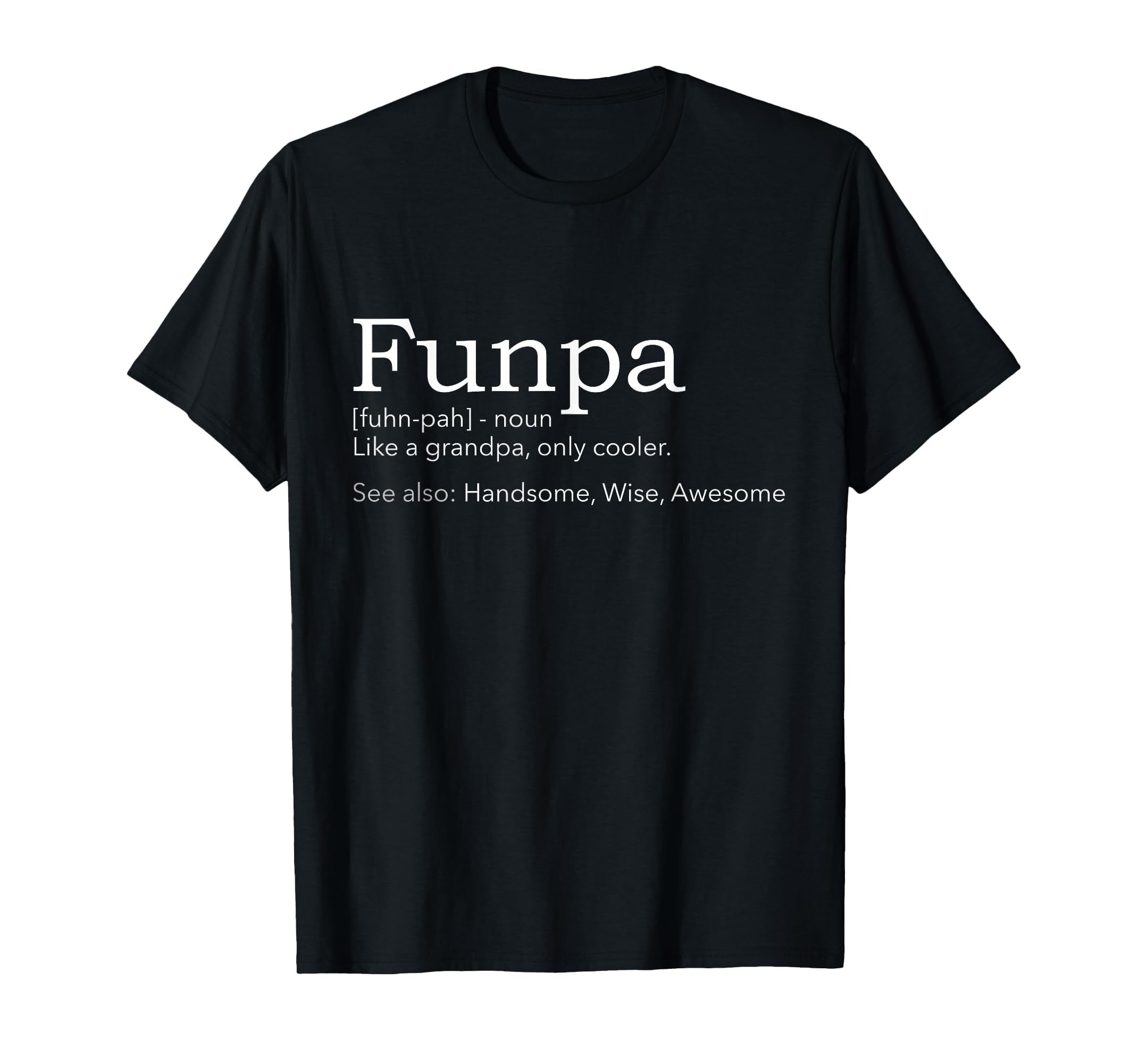 Funpa Grandpa T-Shirt - Novelty Apparel Unisex - T-Shirt, Sweatshirt, Hoodie