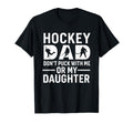 Hockey Dad Dont Puck Me Or My Daughter T-Shirt - Minimalist Print Unisex - T-Shirt, Sweatshirt, Hoodie