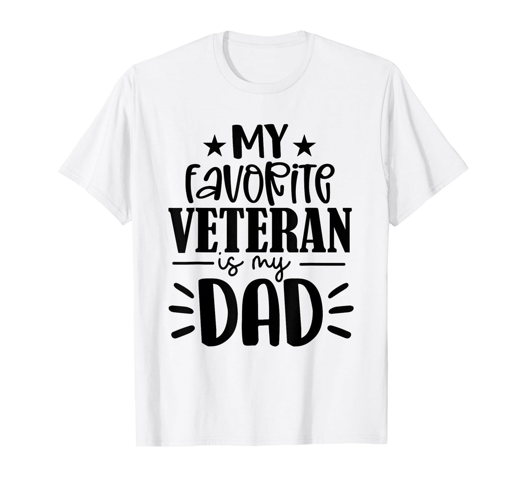 My Favorite Veteran Is My Dad T-Shirt - Aesthetic Graphic Unisex - T-Shirt, Sweatshirt, Hoodie