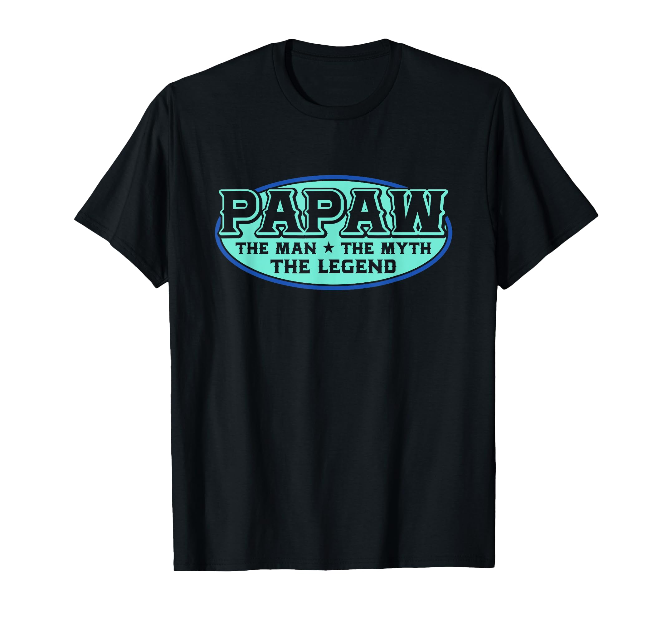 Papaw Myth Legend Dad Grandpa T-Shirt - Streetwear Style Unisex - T-Shirt, Sweatshirt, Hoodie