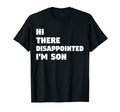 Hi Disappointed Im Son Fathers Puns T-Shirt - Graphic Print Men Women - T-Shirt, Sweatshirt, Hoodie
