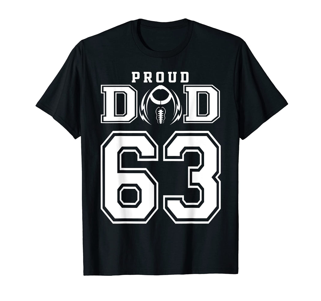 Custom Proud Football Dad Number 63 T-Shirt - Unique Graphic for Adults - T-Shirt, Sweatshirt, Hoodie
