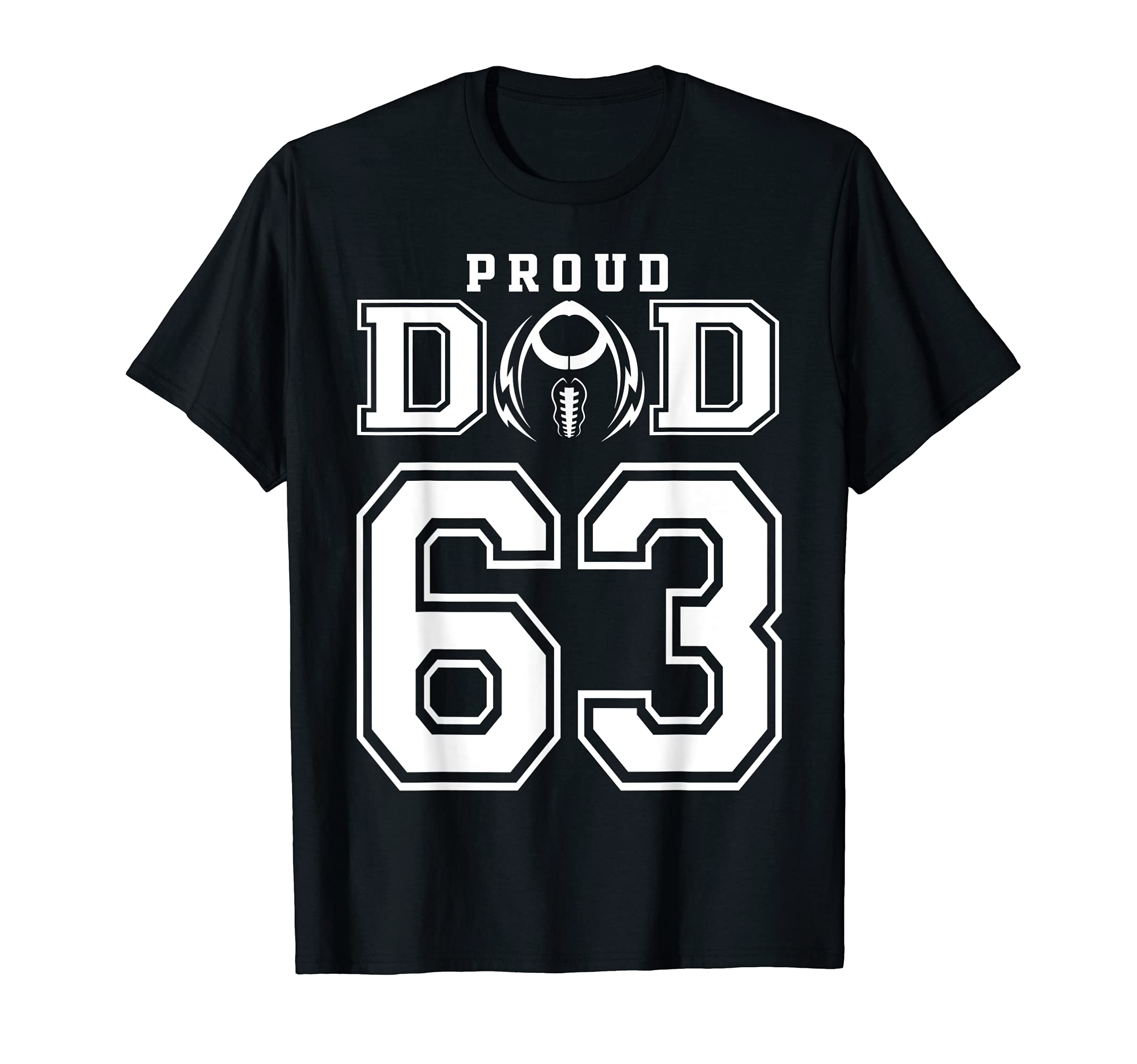 Custom Proud Football Dad Number 63 T-Shirt - Unique Graphic for Adults - T-Shirt, Sweatshirt, Hoodie