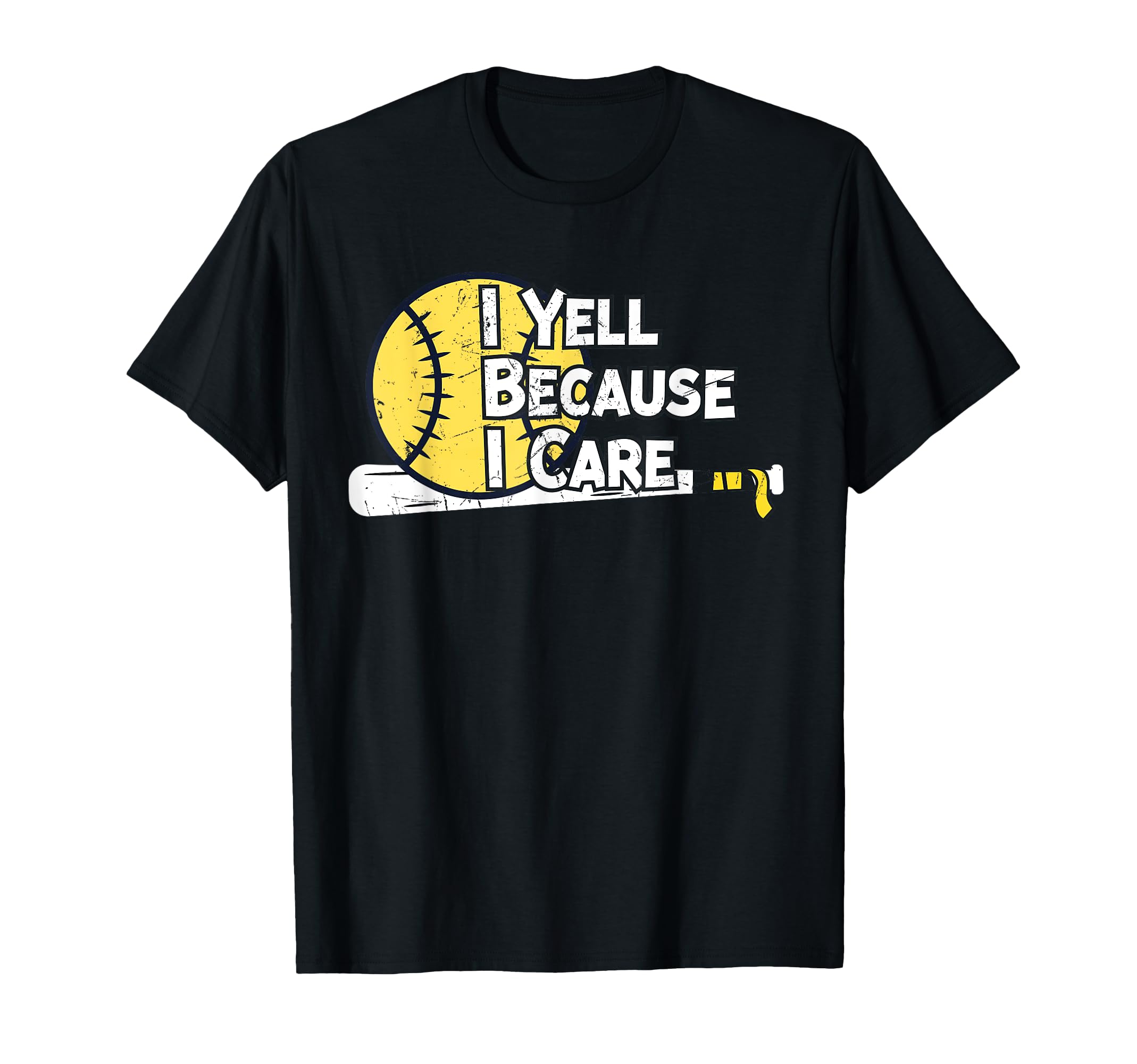 I Yell Because I Care Funny Baseball Fan T-Shirt - Minimalist Print Unisex - T-Shirt, Sweatshirt, Hoodie
