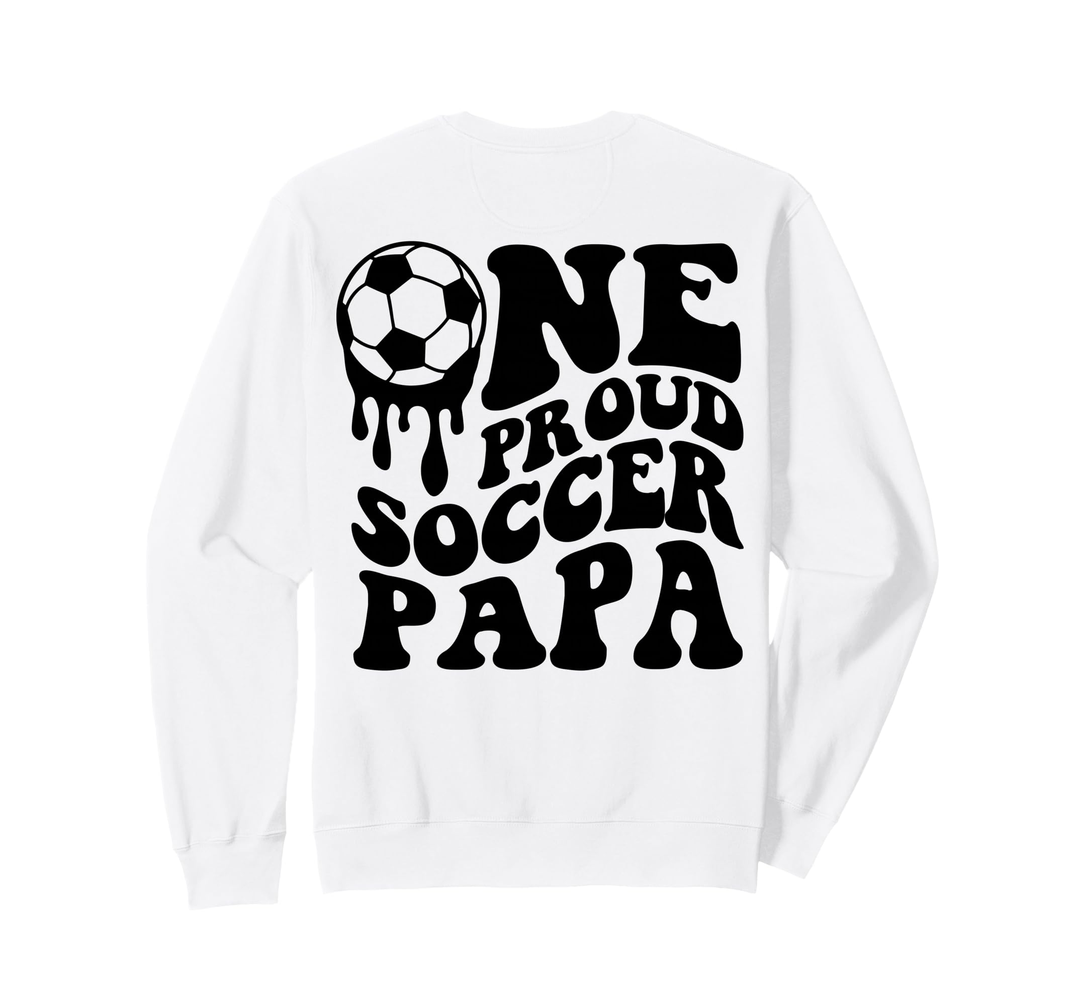 Proud Soccer Papa Daddy Father Dad Sweatshirt - Aesthetic Graphic Unisex - T-Shirt, Sweatshirt, Hoodie