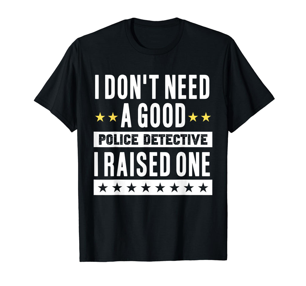 Police Detective Mom Dad Proud Parents T-Shirt - Novelty Apparel Men Women - T-Shirt, Sweatshirt, Hoodie