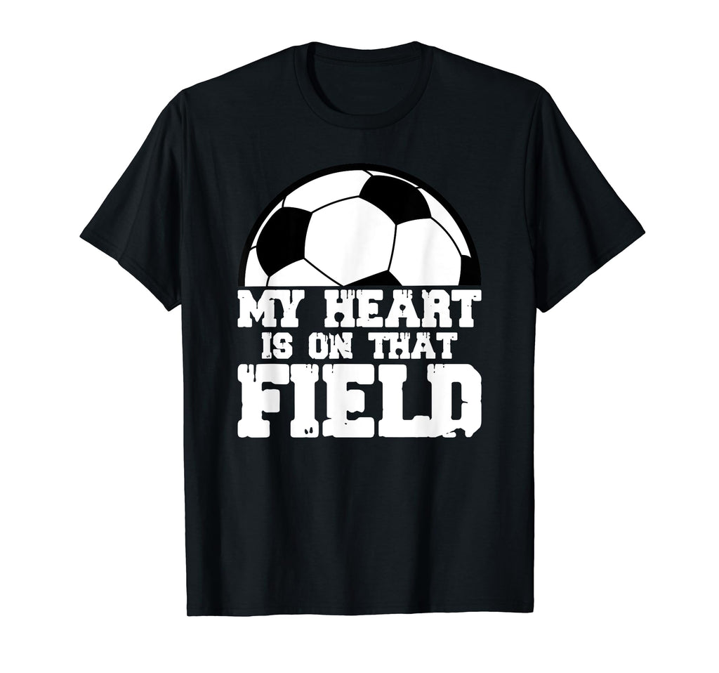 My Heart Is That Field Soccer Mom Sports T-Shirt - Unique Graphic Unisex - T-Shirt, Sweatshirt, Hoodie