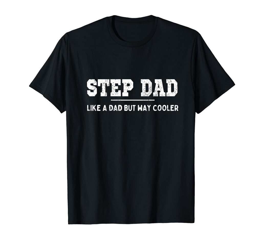 Step Dad Like Dad But Way More T-Shirt - Aesthetic Graphic for Adults - T-Shirt, Sweatshirt, Hoodie