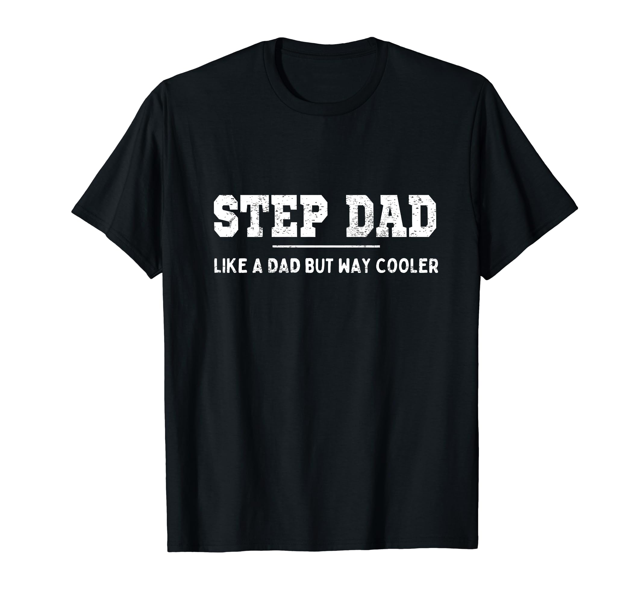 Step Dad Like Dad But Way More T-Shirt - Aesthetic Graphic for Adults - T-Shirt, Sweatshirt, Hoodie