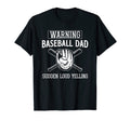 Mens Funny Baseball Dad Gift Warning T-Shirt - Fun Novelty Design Unisex - T-Shirt, Sweatshirt, Hoodie