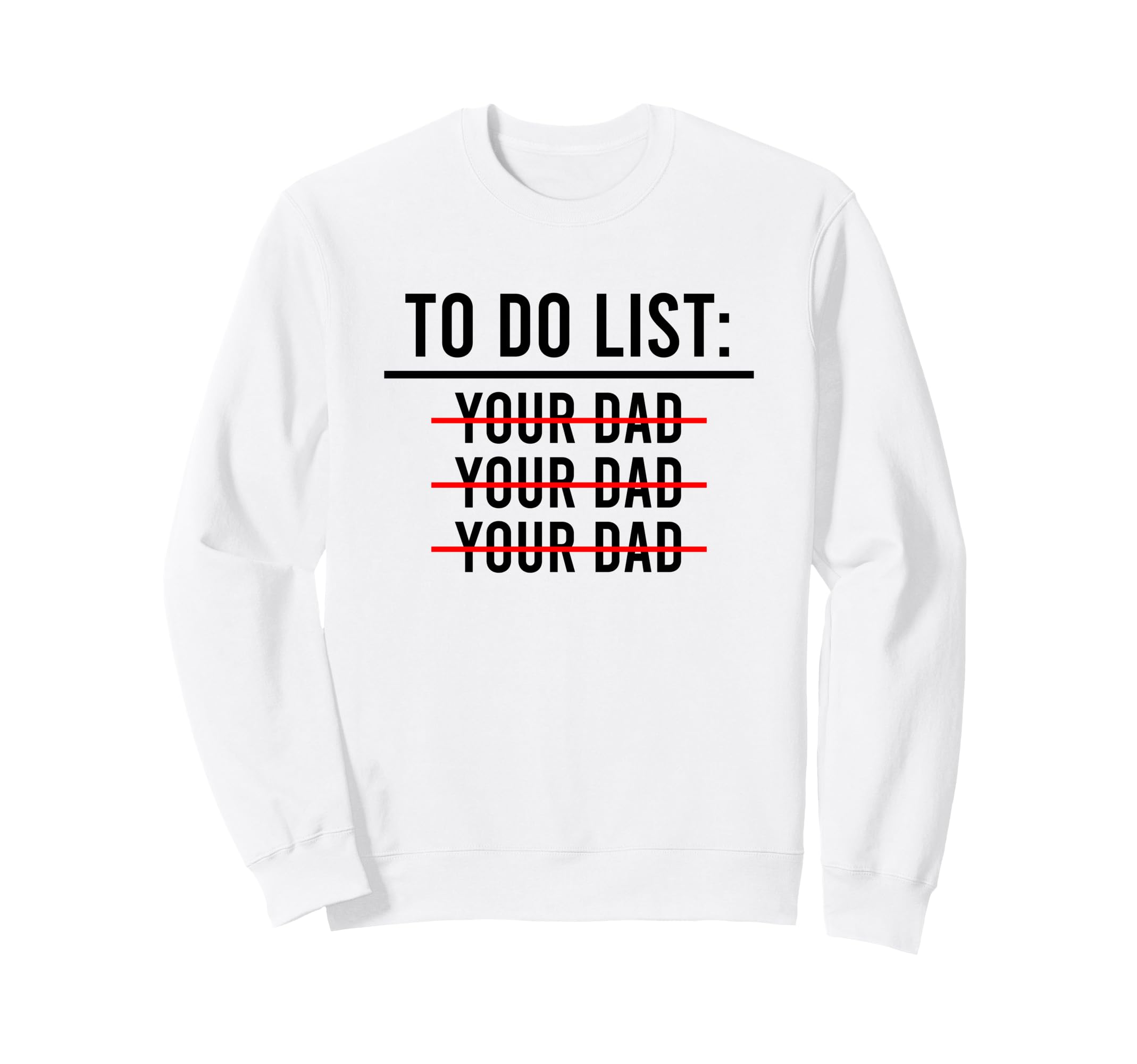 To Do List Your Mom Your Sister Your Co T-Shirt - Graphic Print for Adults - T-Shirt, Sweatshirt, Hoodie