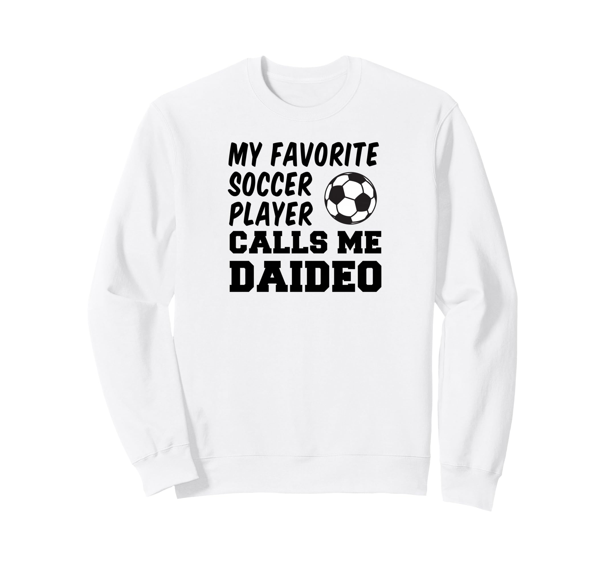 My Favorite Soccer Player Calls Sweatshirt - Casual Everyday Wear Unisex - T-Shirt, Sweatshirt, Hoodie