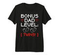 Gaming Twin Dad Bonus Level Gamer Dad T-Shirt - Novelty Apparel Unisex - T-Shirt, Sweatshirt, Hoodie
