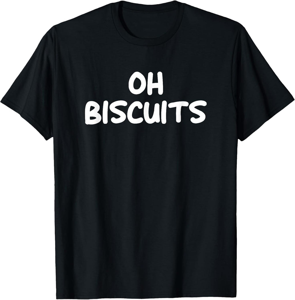 Oh Biscuits, Funny, Jokes, Sarcastic - Adult & Kids T-Shirts, Sweatshirts & Hoodies apparel design preview 1