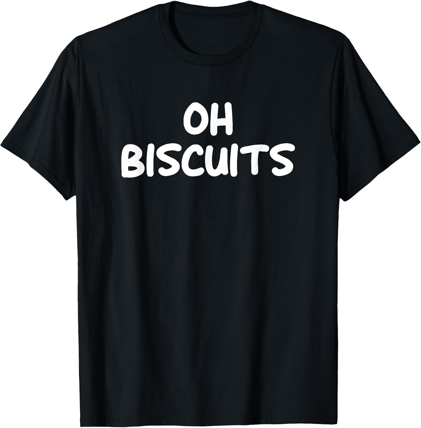 Oh Biscuits, Funny, Jokes, Sarcastic - Adult & Kids T-Shirts, Sweatshirts & Hoodies apparel design preview 1