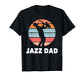 Jazz Dad Saxophone Player Jazz Musician T-Shirt - Novelty Apparel Unisex - T-Shirt, Sweatshirt, Hoodie
