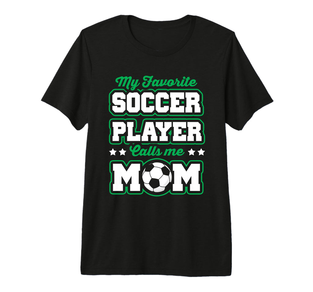 Soccer Mommy My Favorite Soccer T-Shirt - Fun Novelty Design for Adults - T-Shirt, Sweatshirt, Hoodie