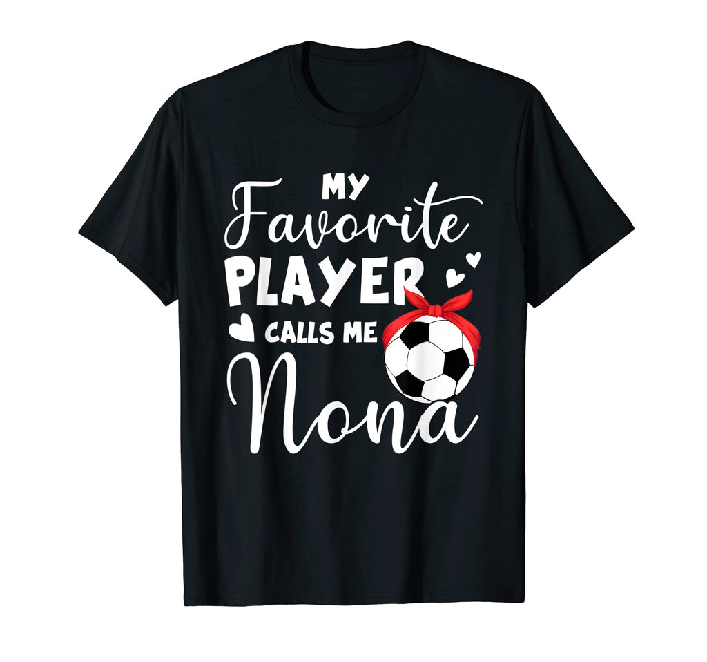My Favorite Player Calls Me Nona T-Shirt - Custom Art Print Men Women - T-Shirt, Sweatshirt, Hoodie