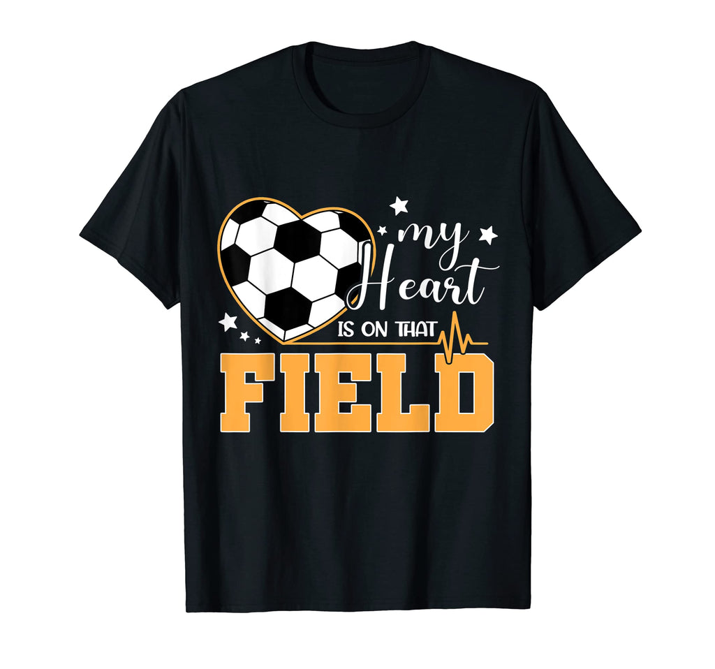 My Heart Is That Field Soccer Love T-Shirt - Unique Graphic Men Women - T-Shirt, Sweatshirt, Hoodie