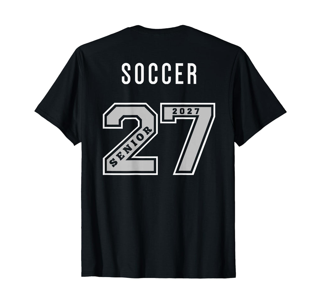 2027 Senior Soccer Back Team Gift 27 T-Shirt - Minimalist Print Unisex - T-Shirt, Sweatshirt, Hoodie