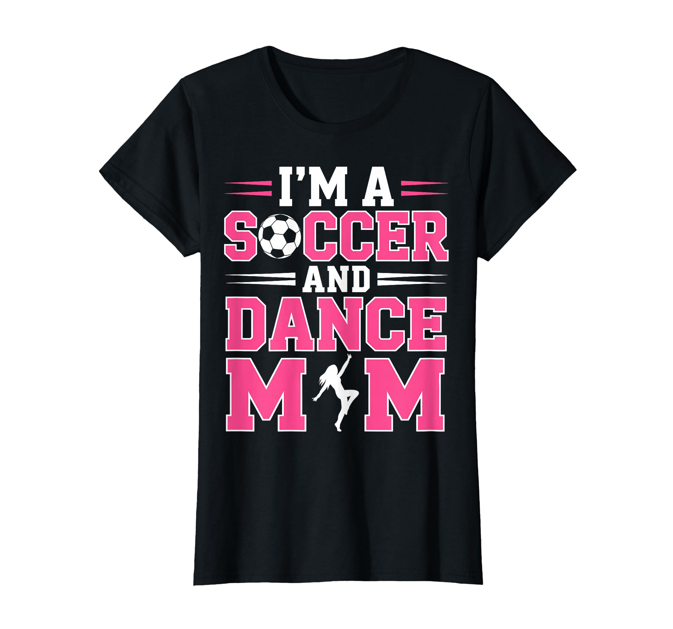 Im Soccer And Dance Mom Dancing T-Shirt - Streetwear Style for Adults - T-Shirt, Sweatshirt, Hoodie
