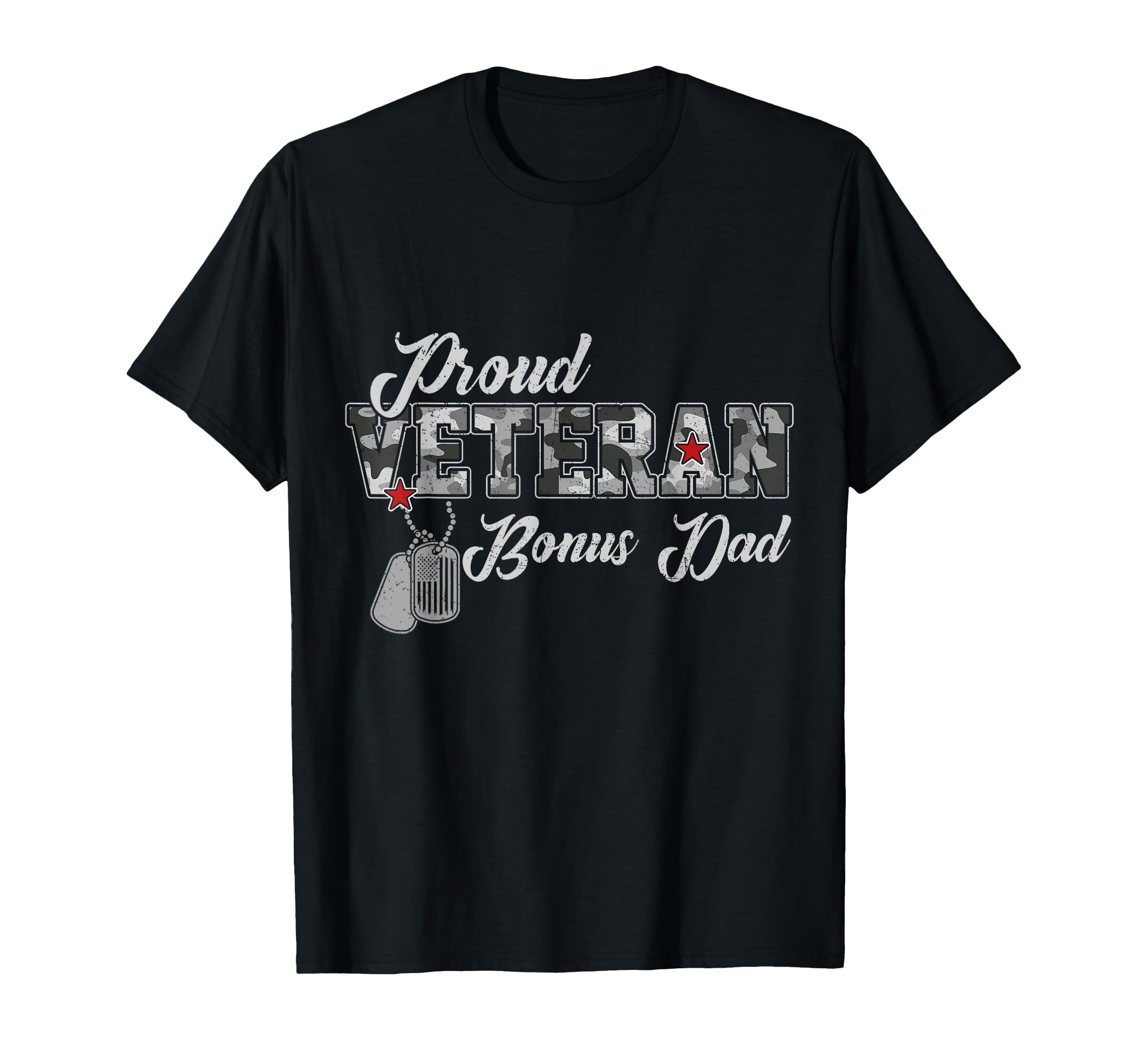 Proud Veteran Bonus Dad T-Shirt - Casual Everyday Wear Men Women - T-Shirt, Sweatshirt, Hoodie