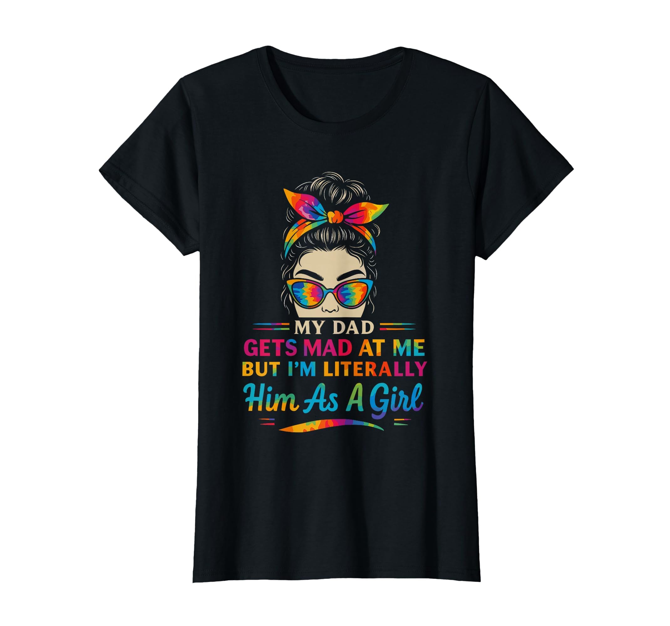 Funny My Dad Gets Mad Me But Im T-Shirt - Casual Everyday Wear for Adults - T-Shirt, Sweatshirt, Hoodie