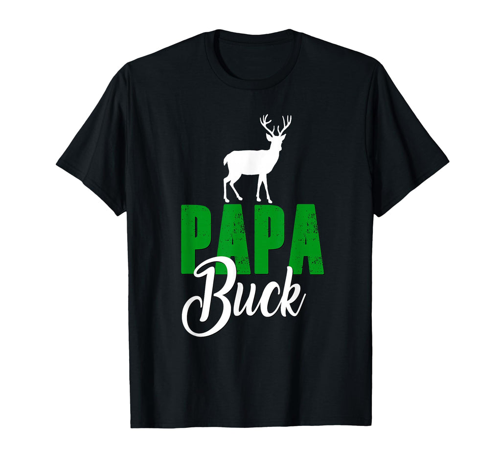 Papa Buck Dad Daddy Father Hunting Family T-Shirt - Graphic Print Unisex - T-Shirt, Sweatshirt, Hoodie
